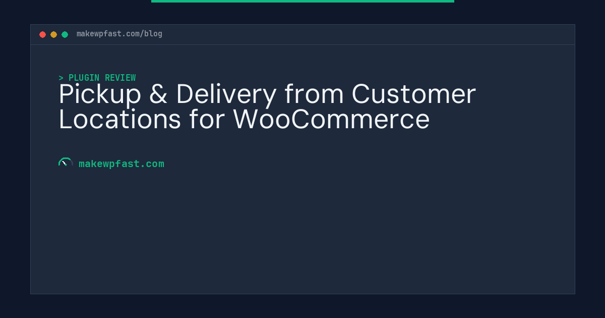 Pickup & Delivery from Customer Locations for WooCommerce - MakeWPFast