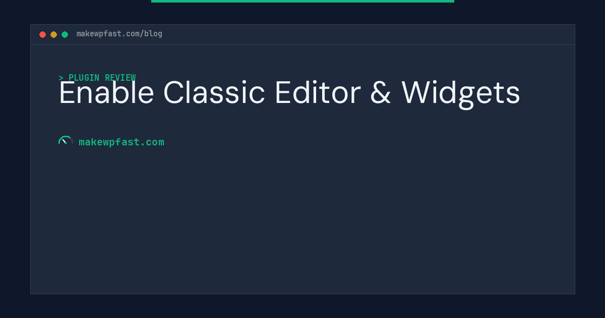 Enable Classic Editor & Widgets - MakeWPFast