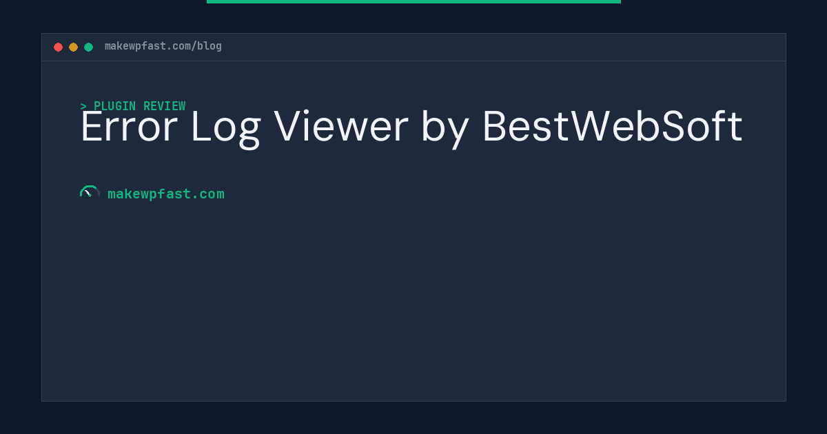 Error Log Viewer by BestWebSoft - MakeWPFast