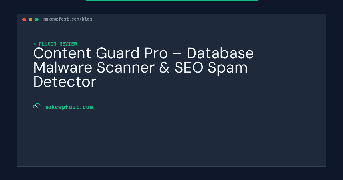 Content Guard Pro – Database Malware Scanner & SEO Spam Detector - MakeWPFast