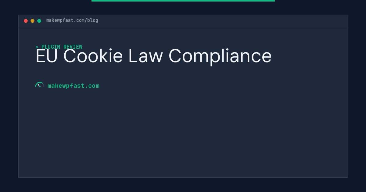 EU Cookie Law Compliance - MakeWPFast