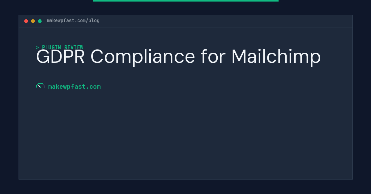 GDPR Compliance for Mailchimp - MakeWPFast