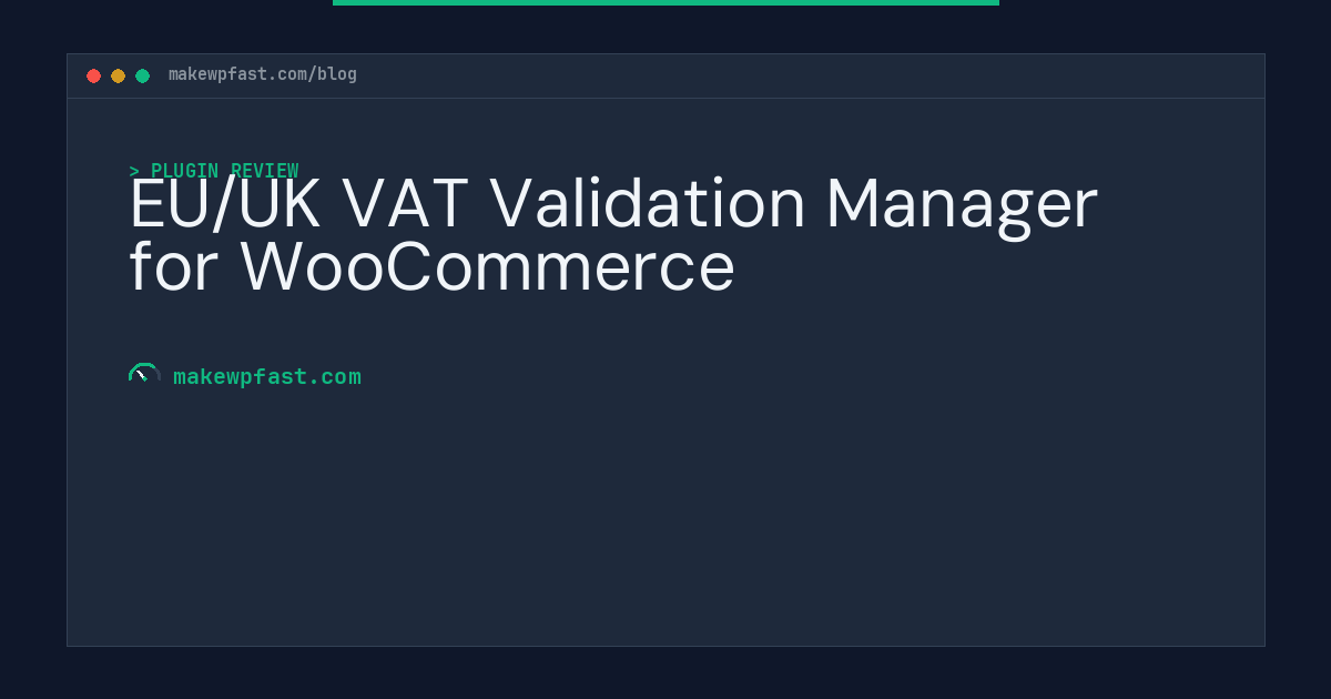 EU/UK VAT Validation Manager for WooCommerce - MakeWPFast