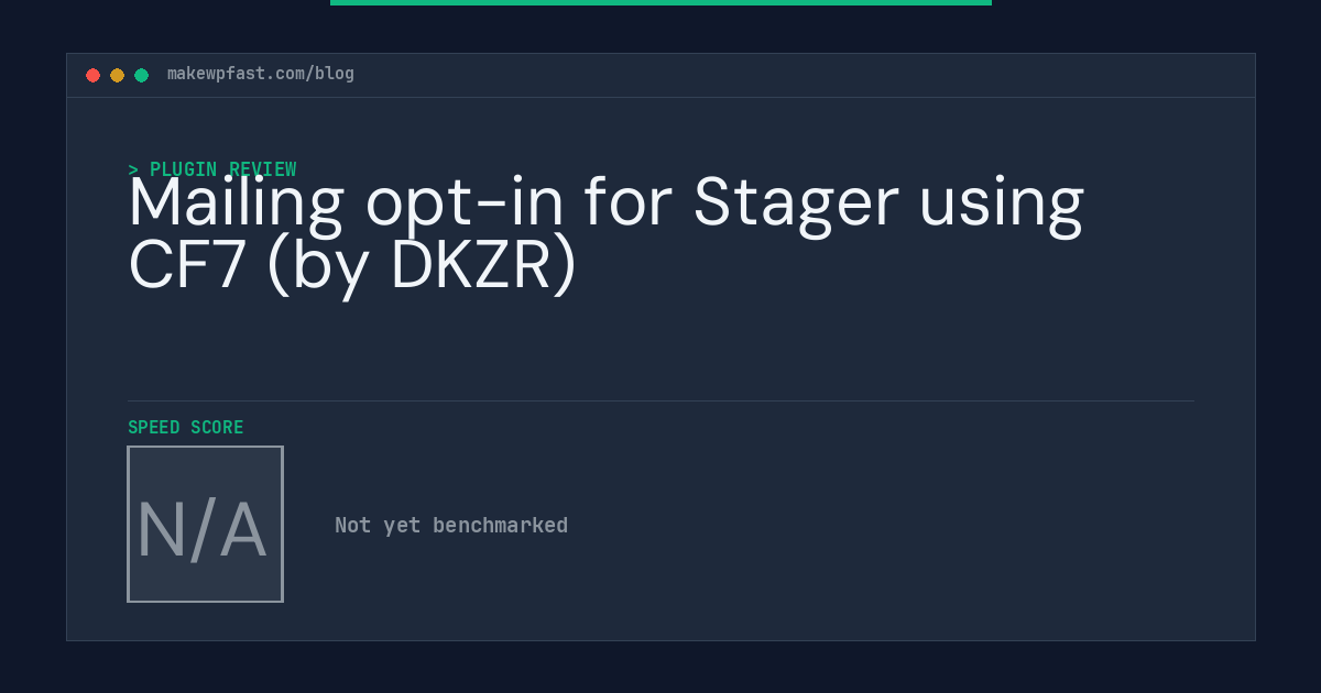 Mailing opt-in for Stager using CF7 (by DKZR) - MakeWPFast