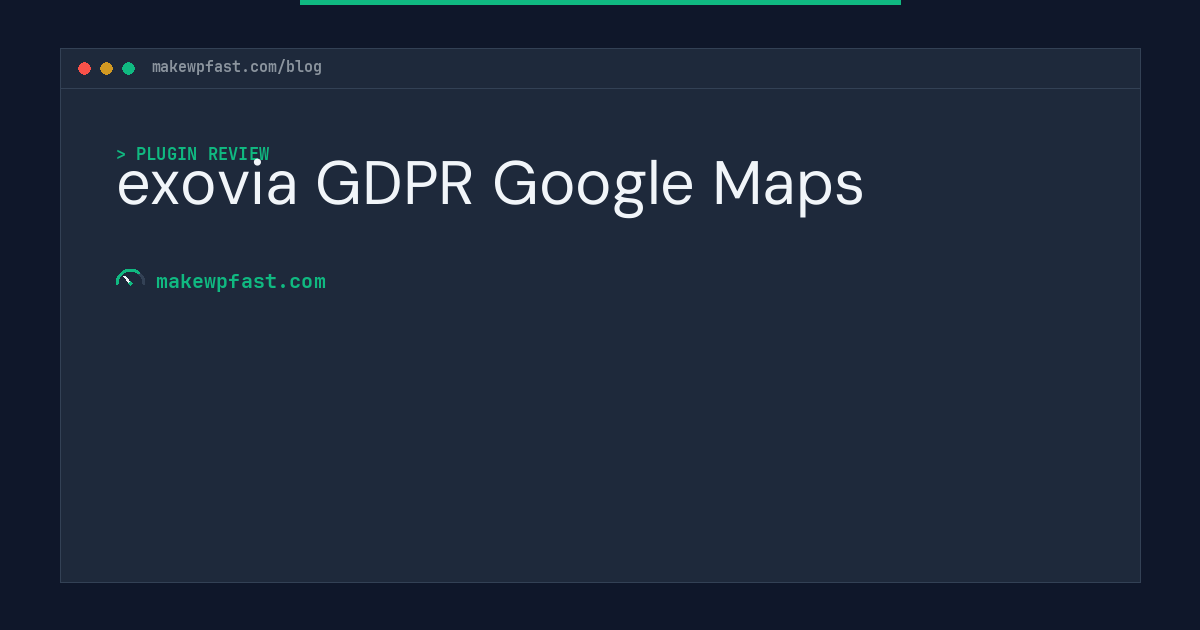 exovia GDPR Google Maps - MakeWPFast