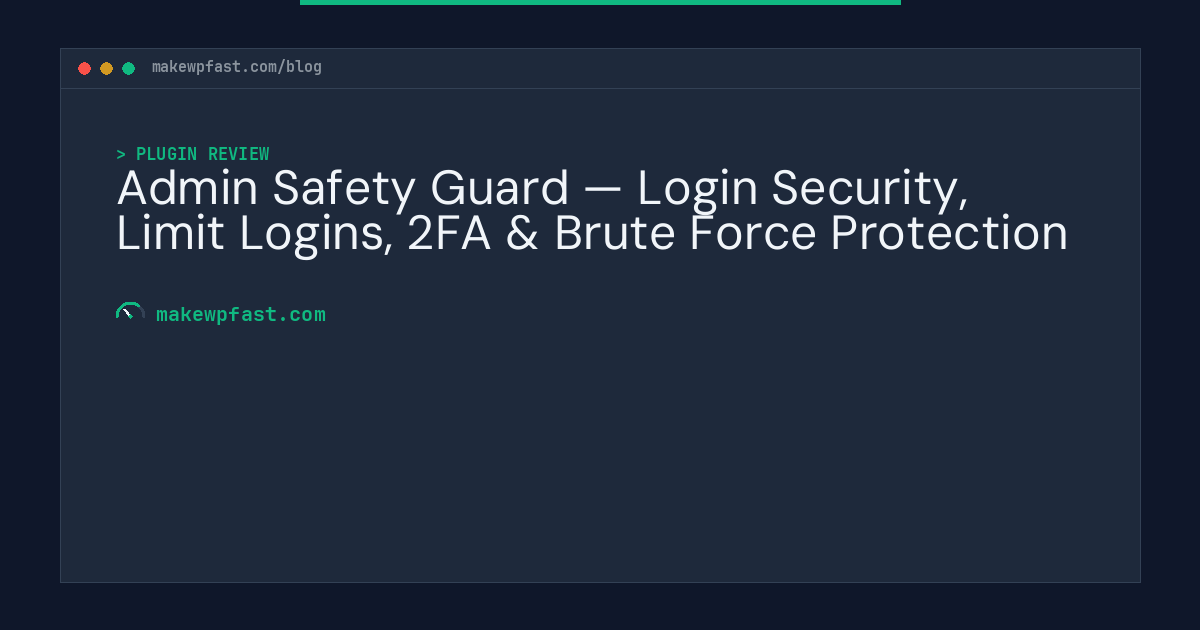 Admin Safety Guard — Login Security, Limit Logins, 2FA & Brute Force Protection - MakeWPFast