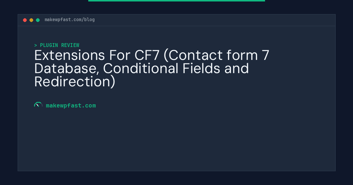 Extensions For CF7 (Contact form 7 Database, Conditional Fields and Redirection) - MakeWPFast