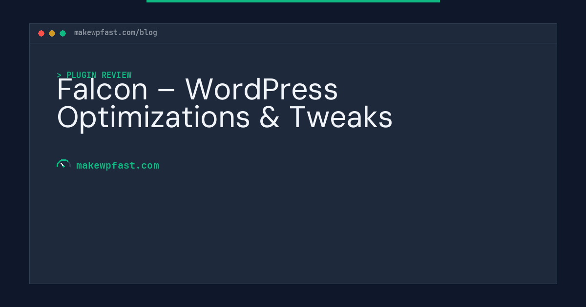 Falcon – WordPress Optimizations & Tweaks - MakeWPFast