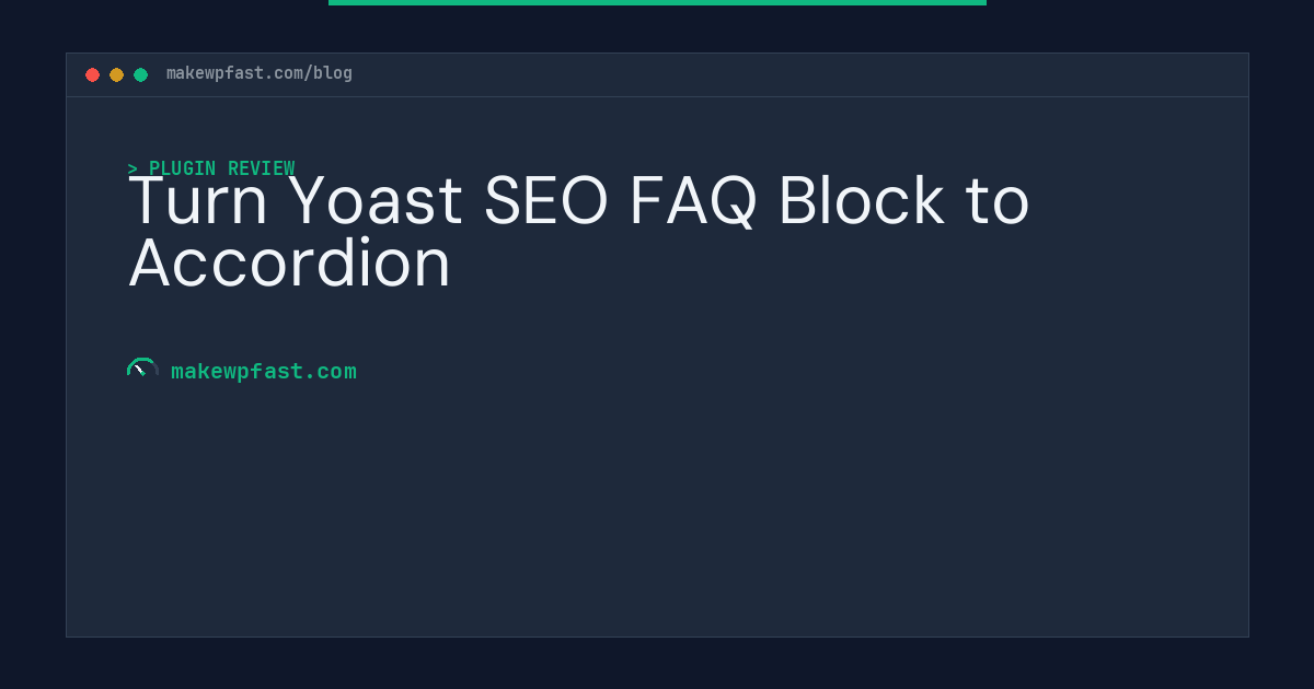 Turn Yoast SEO FAQ Block to Accordion - MakeWPFast