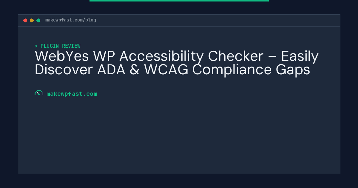 WebYes WP Accessibility Checker – Easily Discover ADA & WCAG Compliance Gaps - MakeWPFast