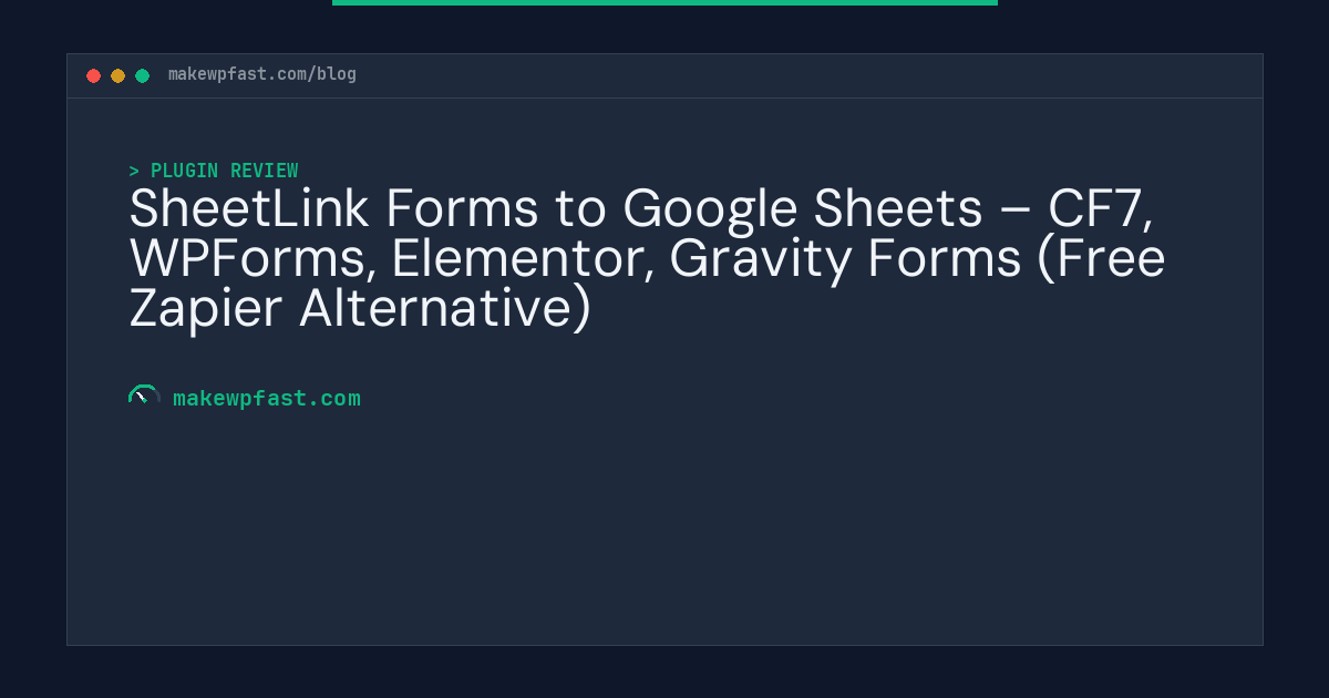 SheetLink Forms to Google Sheets – CF7, WPForms, Elementor, Gravity Forms (Free Zapier Alternative) - MakeWPFast