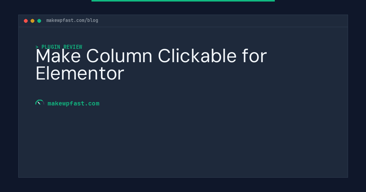 Make Column Clickable for Elementor - MakeWPFast
