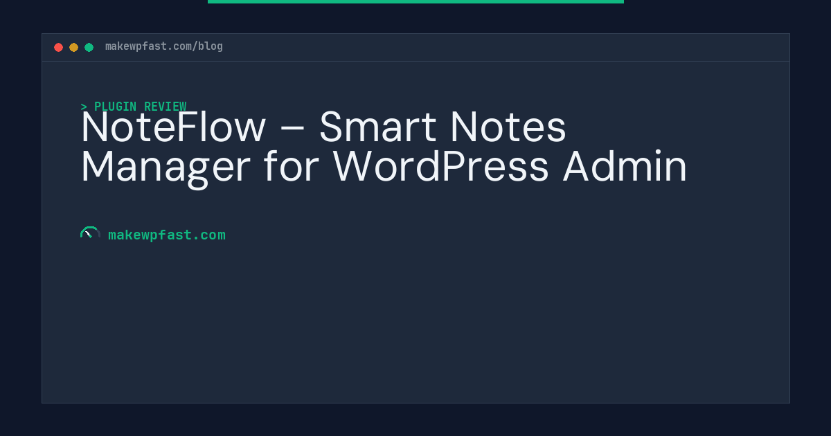 NoteFlow – Smart Notes Manager for WordPress Admin - MakeWPFast