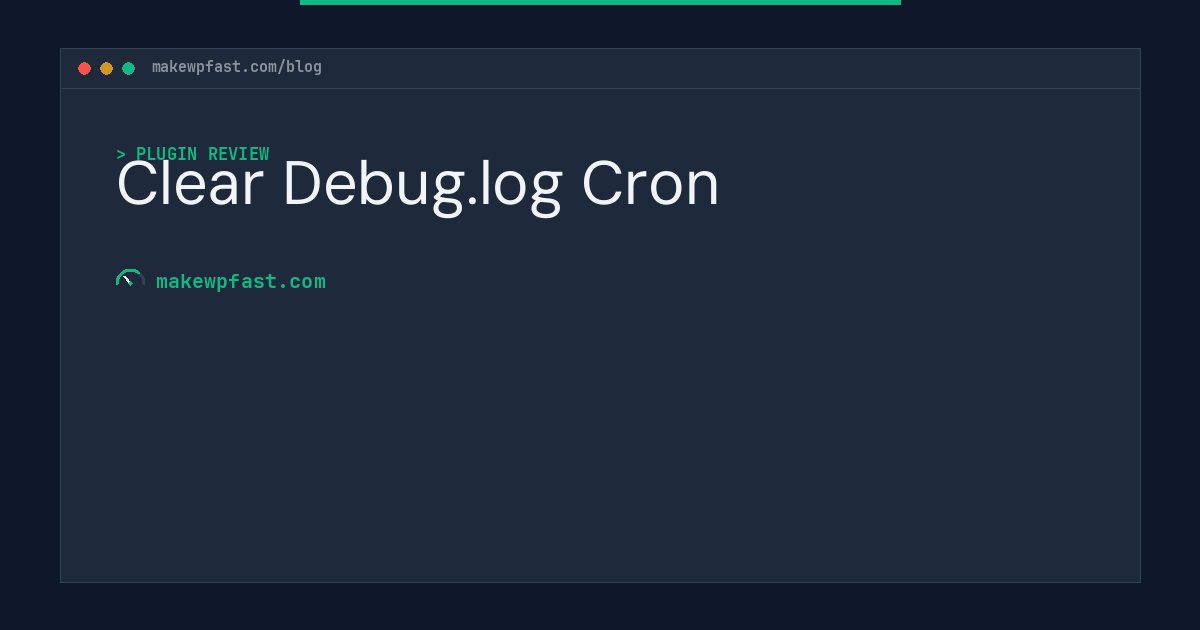 Clear Debug.log Cron - MakeWPFast