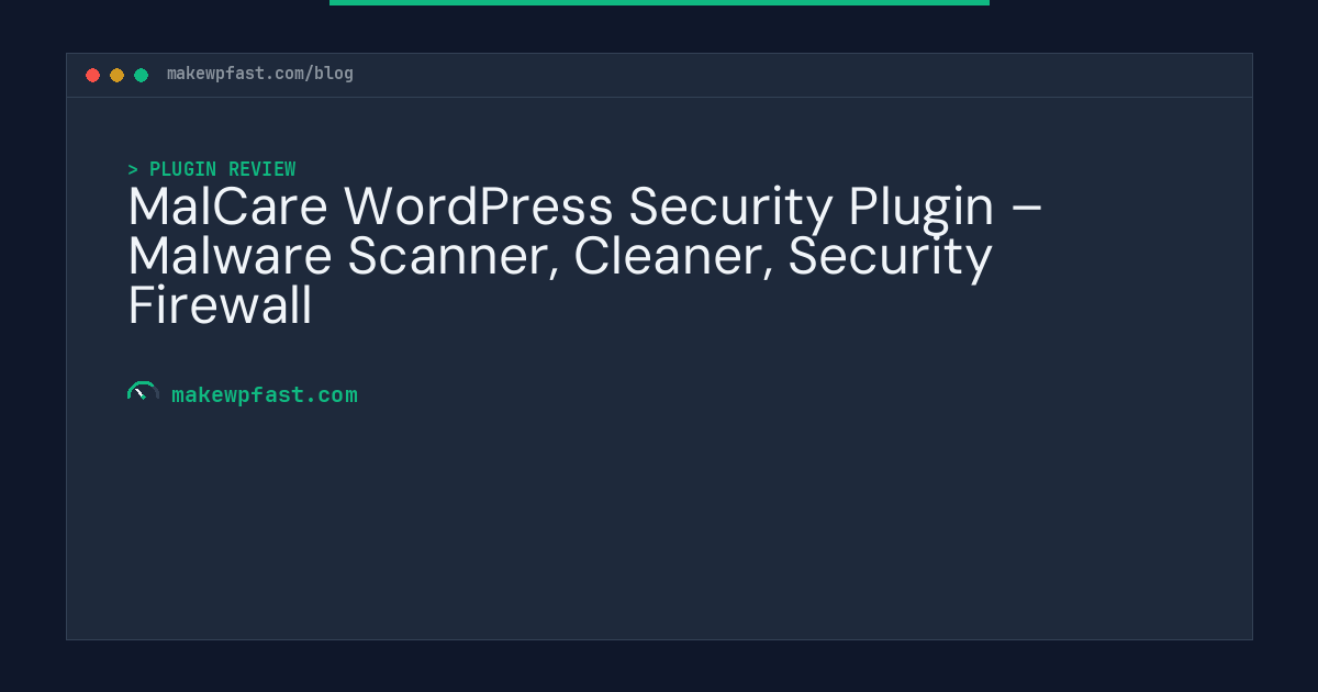MalCare WordPress Security Plugin – Malware Scanner, Cleaner, Security Firewall - MakeWPFast