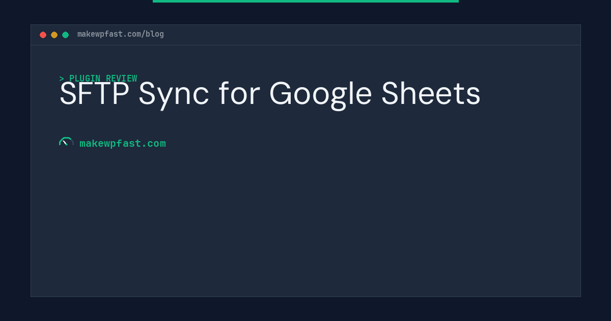 SFTP Sync for Google Sheets - MakeWPFast