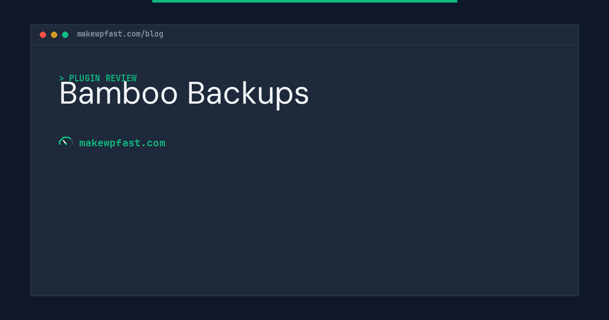 Bamboo Backups - MakeWPFast