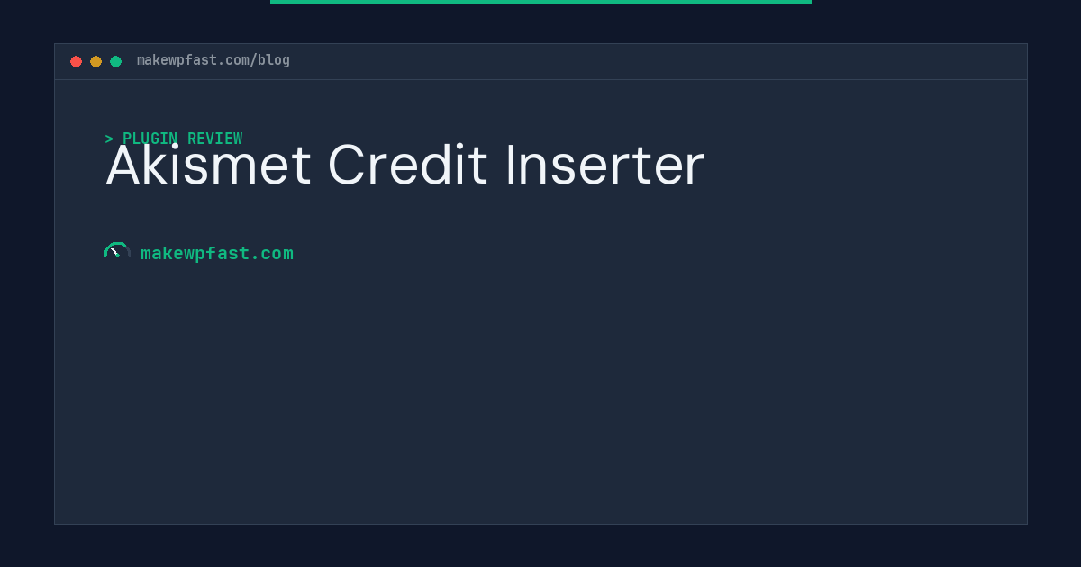 Akismet Credit Inserter - MakeWPFast