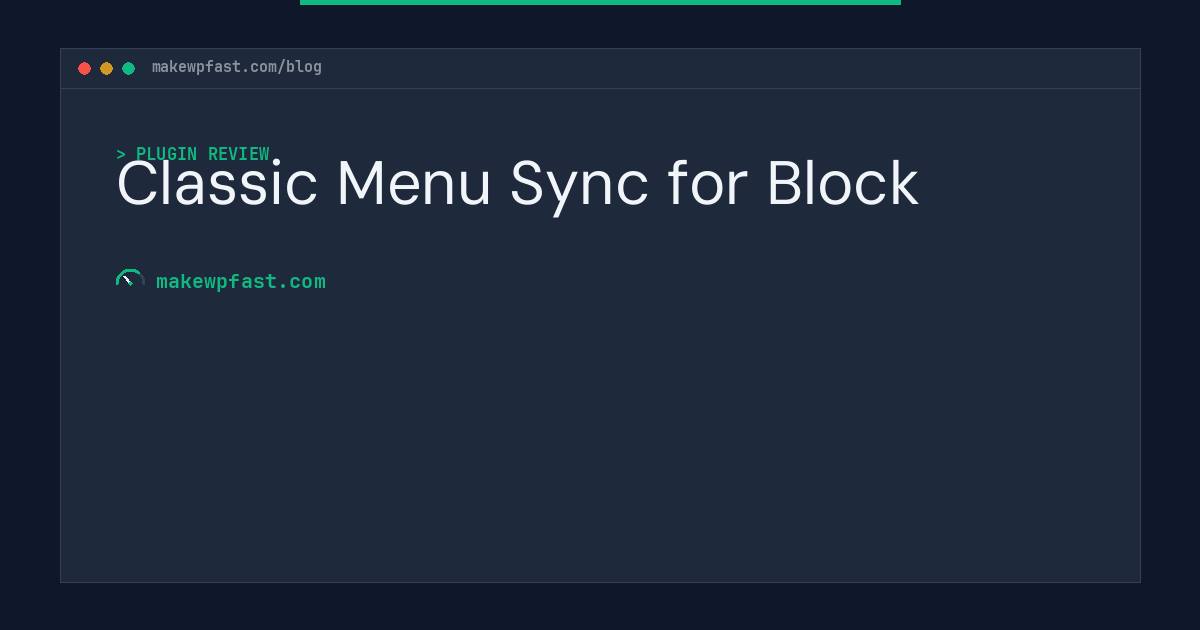 Classic Menu Sync for Block - MakeWPFast