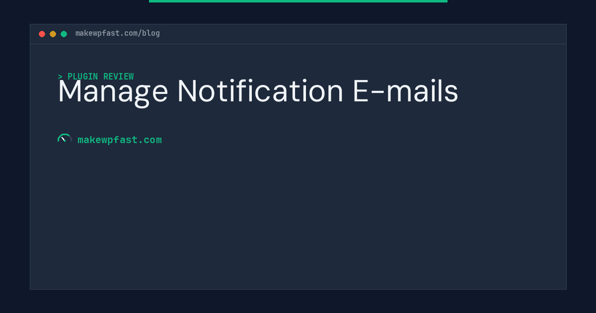 Manage Notification E-mails - MakeWPFast