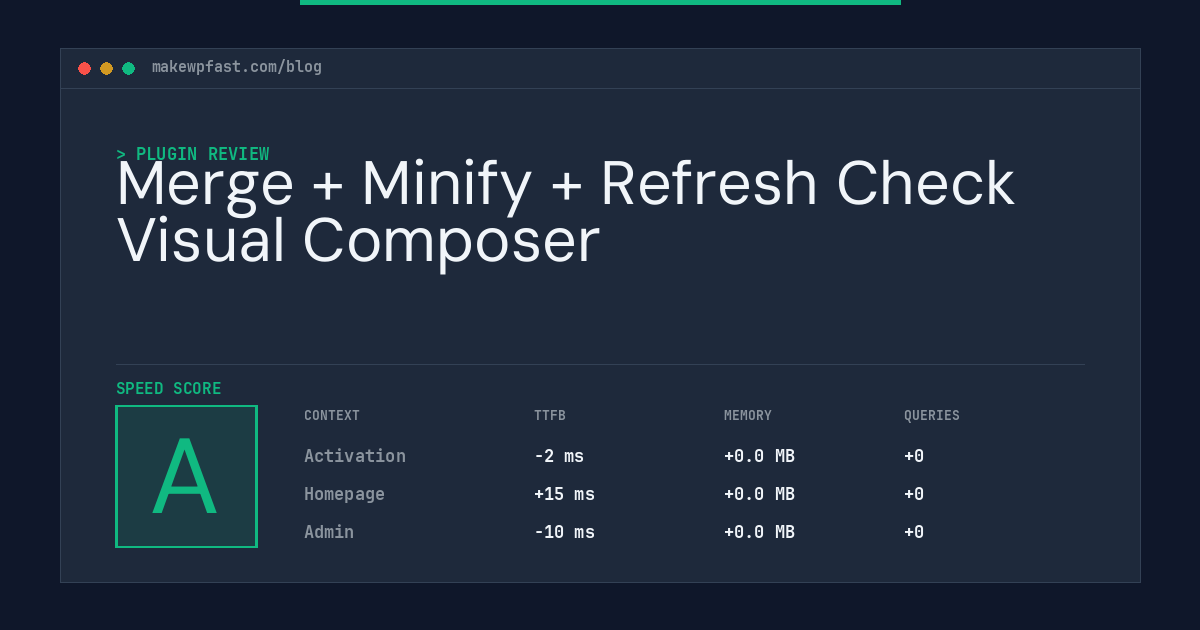 Merge + Minify + Refresh Check Visual Composer - MakeWPFast