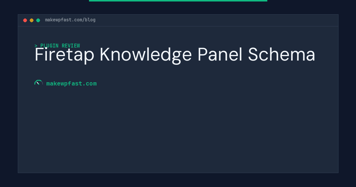 Firetap Knowledge Panel Schema - MakeWPFast