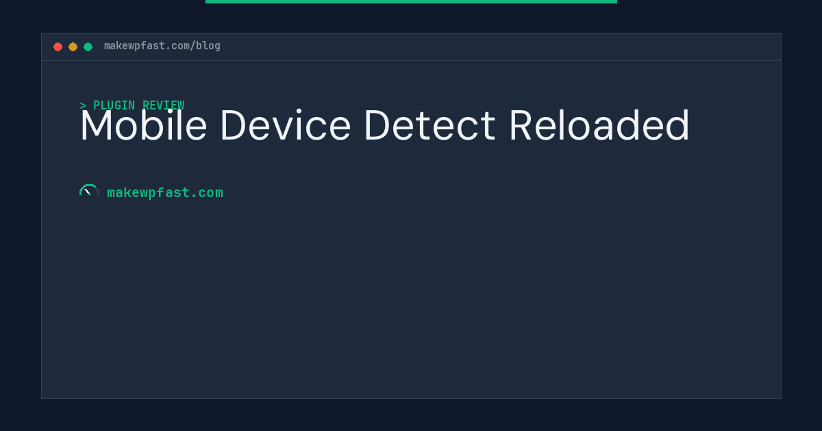 Mobile Device Detect Reloaded - MakeWPFast