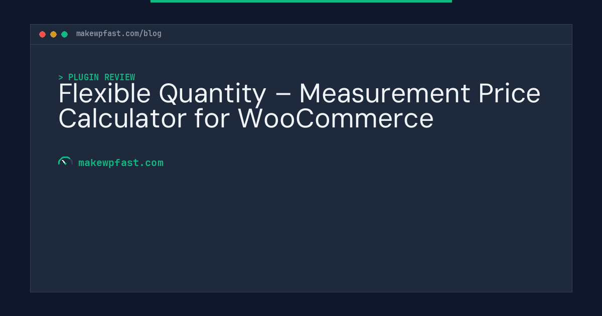 Flexible Quantity – Measurement Price Calculator for WooCommerce - MakeWPFast