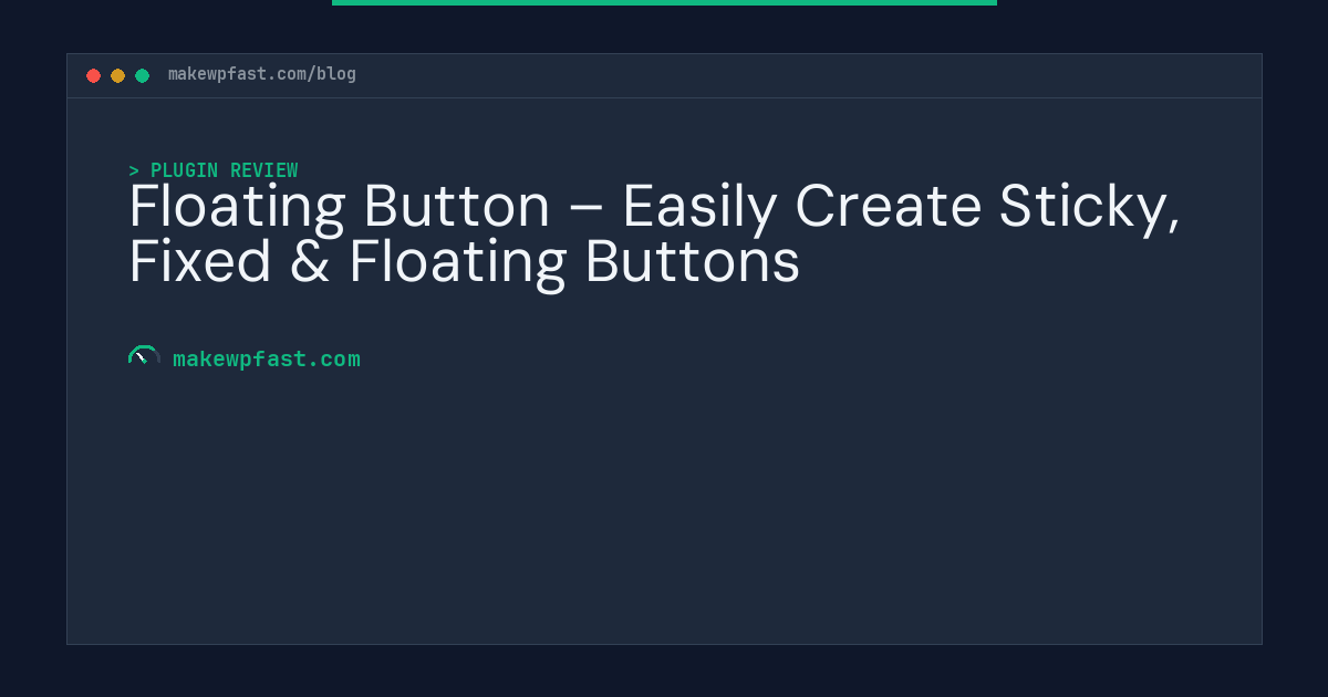 Floating Button – Easily Create Sticky, Fixed & Floating Buttons - MakeWPFast
