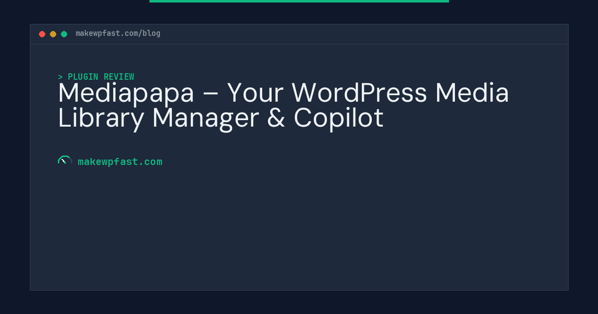 Mediapapa – Your WordPress Media Library Manager & Copilot - MakeWPFast