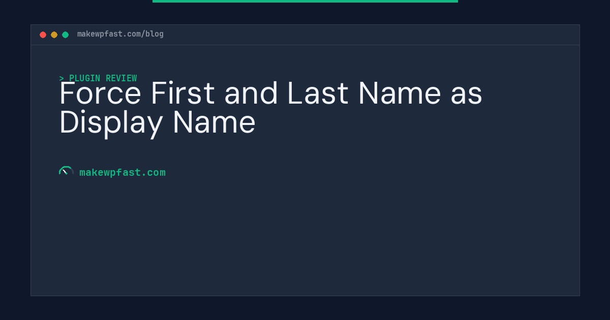 Force First and Last Name as Display Name - MakeWPFast