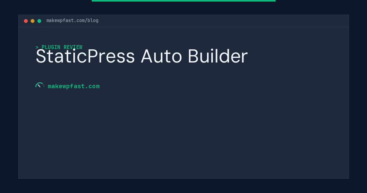 StaticPress Auto Builder - MakeWPFast