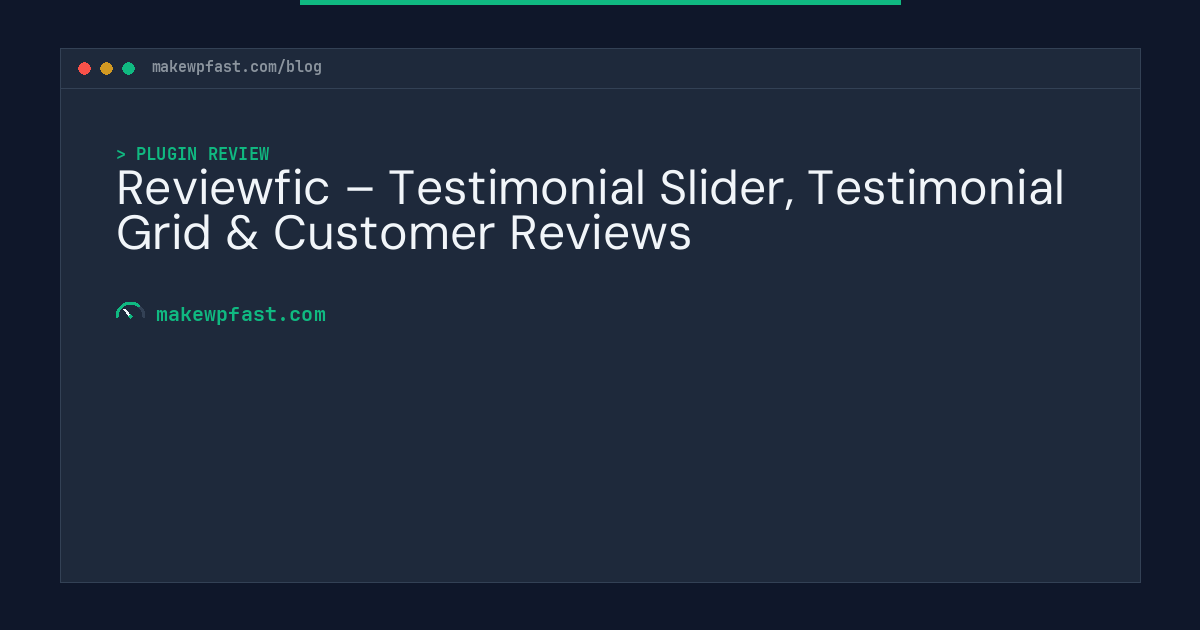 Reviewfic – Testimonial Slider, Testimonial Grid & Customer Reviews - MakeWPFast