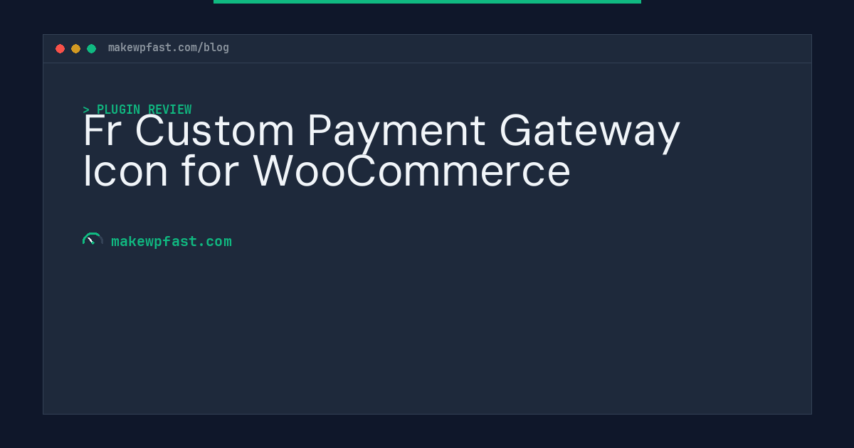 Fr Custom Payment Gateway Icon for WooCommerce - MakeWPFast