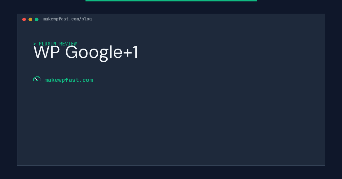 WP Google+1 - MakeWPFast