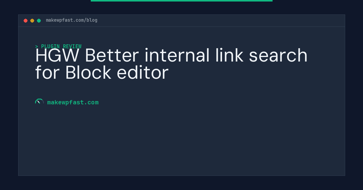 HGW Better internal link search for Block editor - MakeWPFast