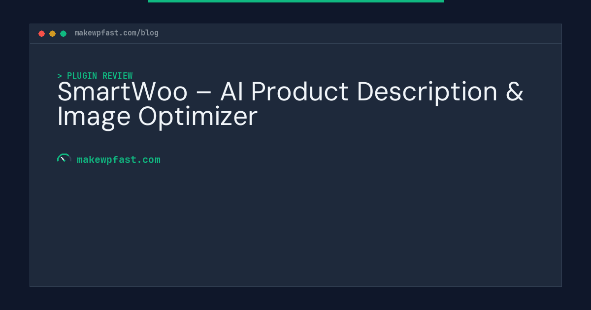 SmartWoo – AI Product Description & Image Optimizer - MakeWPFast