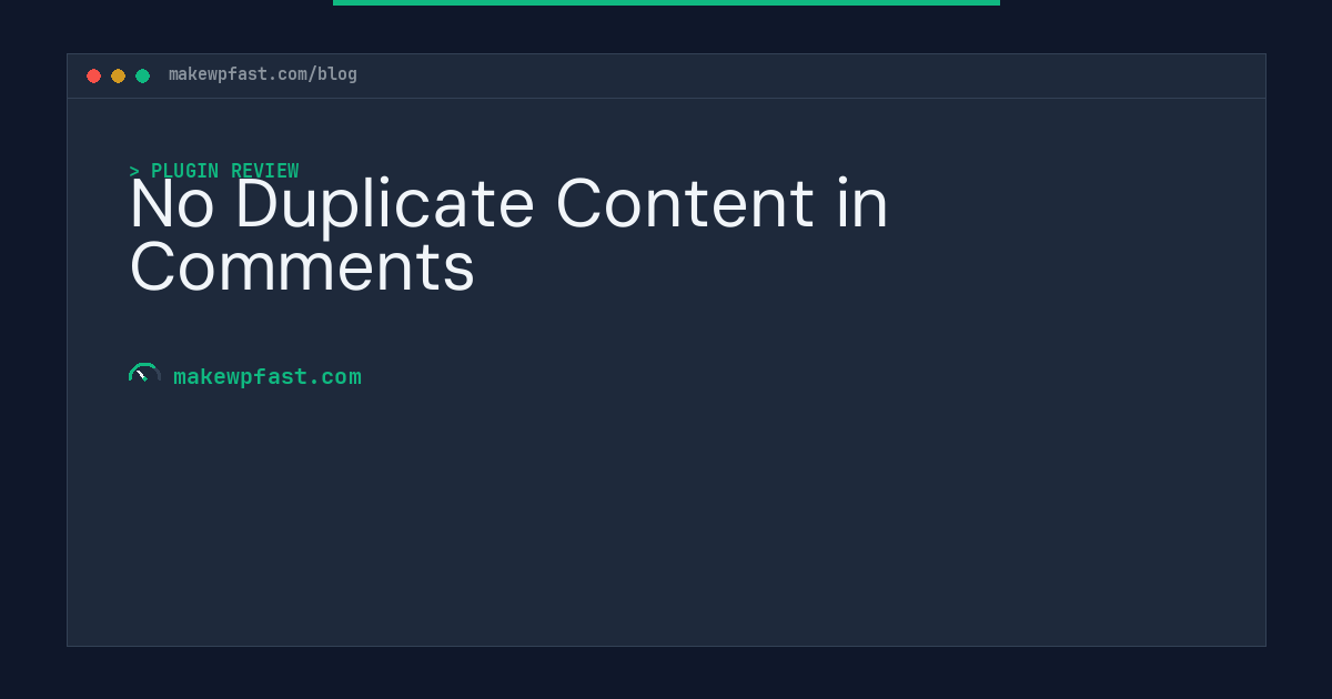 No Duplicate Content in Comments - MakeWPFast