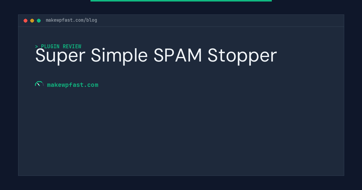 Super Simple SPAM Stopper - MakeWPFast