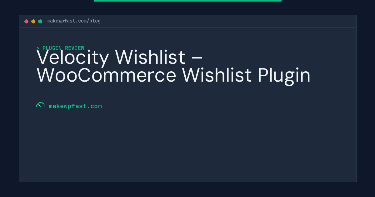 Velocity Wishlist – WooCommerce Wishlist Plugin - MakeWPFast