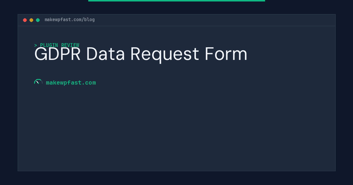 GDPR Data Request Form - MakeWPFast