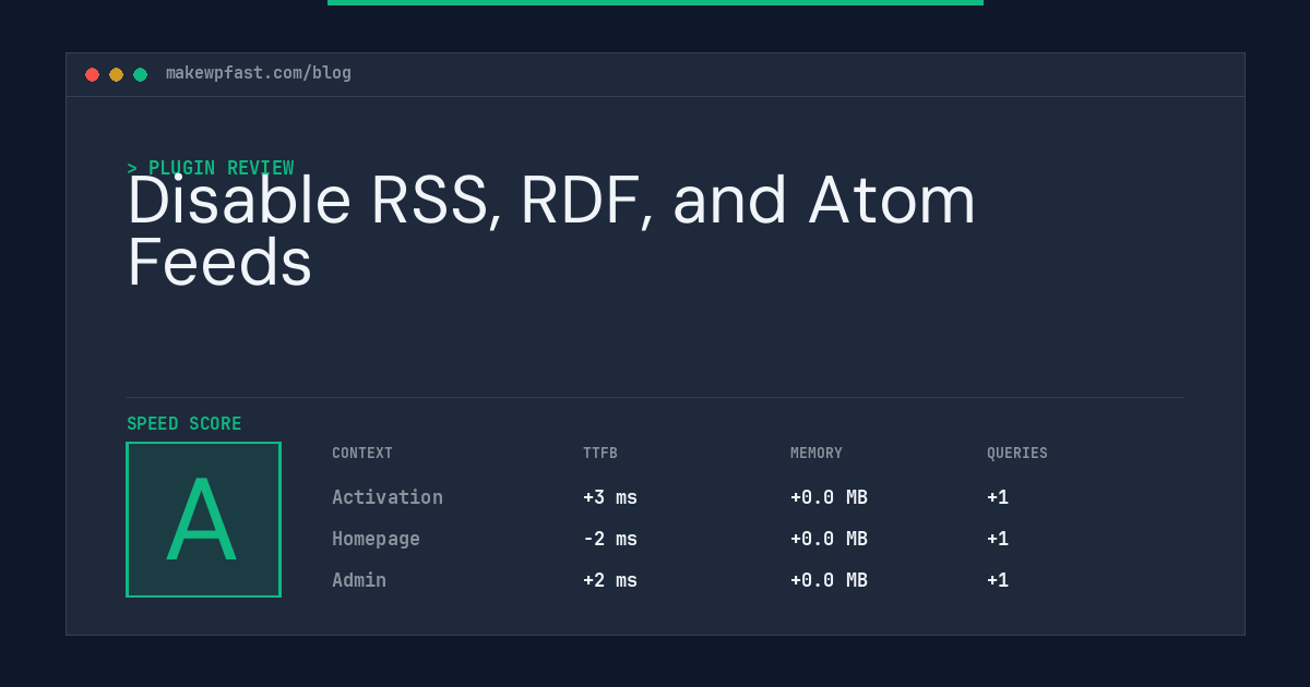 Disable RSS, RDF, and Atom Feeds - MakeWPFast