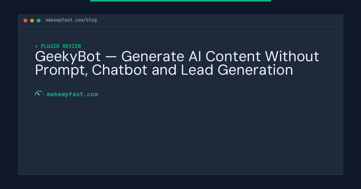 GeekyBot — Generate AI Content Without Prompt, Chatbot and Lead Generation - MakeWPFast