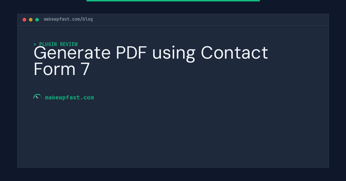 Generate PDF using Contact Form 7 - MakeWPFast