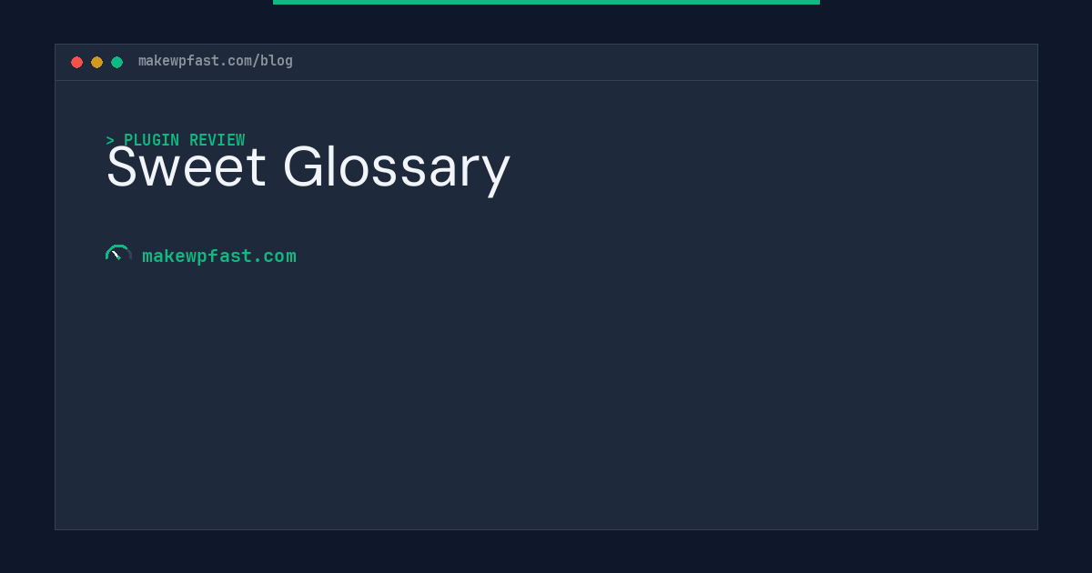 Sweet Glossary - MakeWPFast