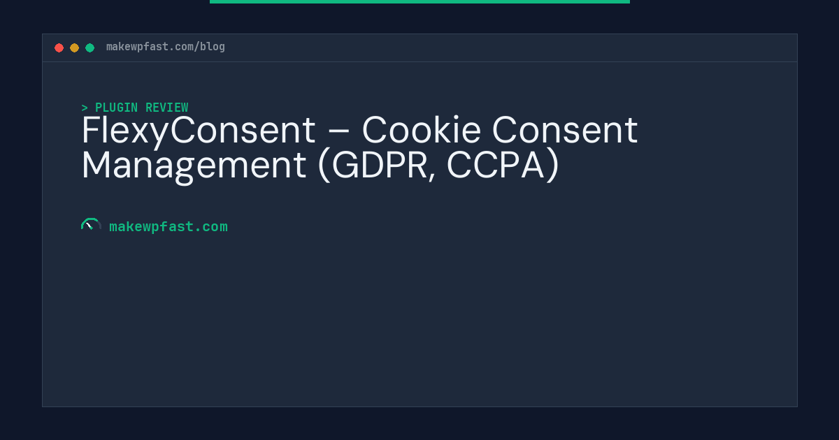 FlexyConsent – Cookie Consent Management (GDPR, CCPA) - MakeWPFast