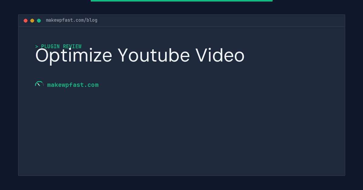 Optimize Youtube Video - MakeWPFast
