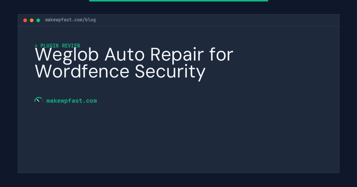 Weglob Auto Repair for Wordfence Security - MakeWPFast