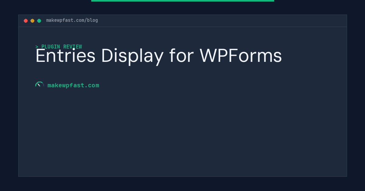 Entries Display for WPForms - MakeWPFast