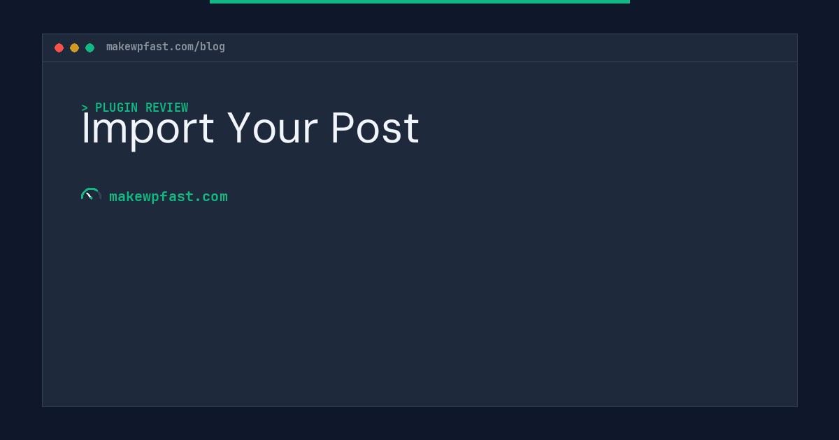 Import Your Post - MakeWPFast